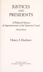 Justices and presidents a political history of appointments to the Supreme Court