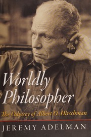 Worldly philosopher the odyssey of Albert O. Hirschman