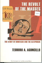 The revolt of the masses the story of Bonifacio and the Katipunan, with additional preface and foreword