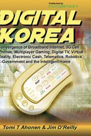 Digital Korea convergence of broadband internet, 3G cell phones, multiplayer gaming, digital TV, virtual reality, electronic cash, telematics, robotics, e-government and the intelligent home