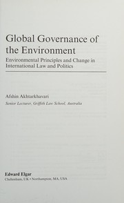Global governance of the environment environmental principles and change in international law and politics
