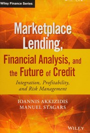 Marketplace lending, financial analysis, and the future of credit integration, profitability, and risk management