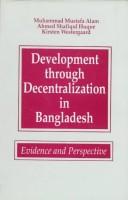Development through decentralization in Bangladesh evidence and perspective