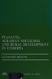 Peasants, agrarian socialism, and rural development in Ethiopia