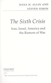 The sixth crisis Iran, Israel, America and the rumors of war