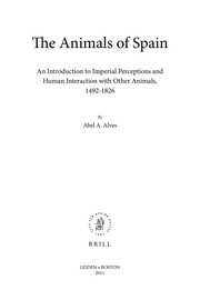 The animals of Spain an introduction to imperials perceptions and human interaction with other animals, 1492-1826