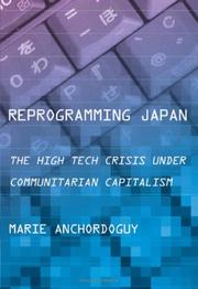 Reprogramming Japan the high tech crisis under communitarian capitalism