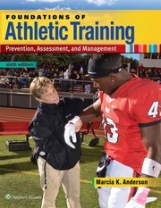 Foundations of athletic training prevention, assessment, and management