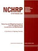 Reducing and mitigating impacts of lane occupancy during construction and maintenance a synthesis of highway practice