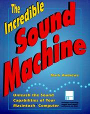 The incredible sound machine unleash the sound capabilities of your Macintosh computer