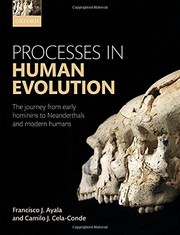 Processes in human evolution the journey from early hominins to Neanderthals and modern humans