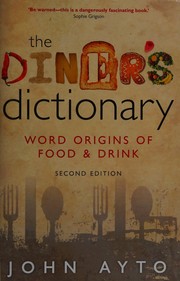 The diner's dictionary word origins of food & drink