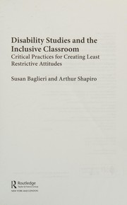 Disability studies and the inclusive classroom critical practices for creating least restrictive attitudes