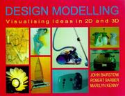 Design modelling visualizing ideas in 2D and 3D