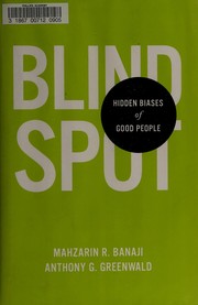 Blindspot hidden biases of good people