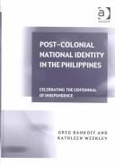 Post-colonial national identity in the Philippines celebrating the centennial of independence