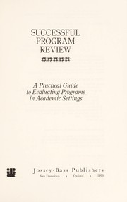 Successful program review a practical guide to evaluating programs in academic settings