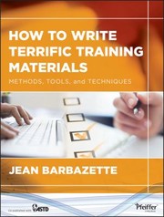 How to write terrific training materials methods, tools, and techniques