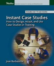 Instant case studies how to design, adapt, and use case studies in training