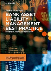 Bank asset liability management best practice yesterday, today and tomorrow