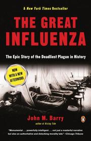 The great influenza the story of the deadliest pandemic in history.