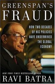 Greenspan's fraud how two decades of his policies have undermined the global economy
