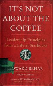 It's not about the coffee leadership principles from a life at Starbucks
