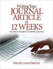 Writing your journal article in 12 weeks a guide to academic publishing success