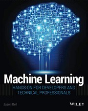 Machine learning hands-on for developers and technical professionals
