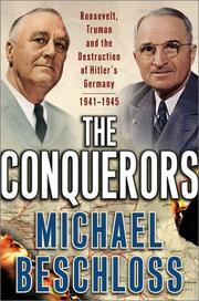 The conquerors Roosevelt, Truman, and the destruction of Hitler's Germany, 1941-1945