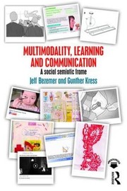 Multimodality, learning and communication a social semiotic frame