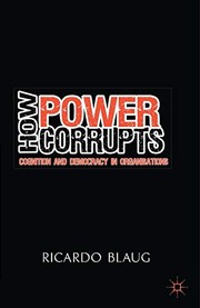 How power corrupts cognition and democracy in organisations