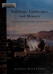 Buildings, landscapes, and memory case studies in historic preservation