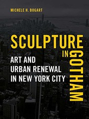 Sculpture in Gotham art and urban renewal in New York City