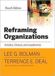 Reframing organizations artistry, choice, and leadership