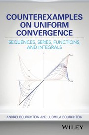 Counterexamples on uniform convergence sequences, series, functions, and integrals