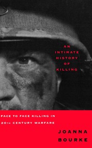 An intimate history of killing face-to-face killing in twentieth-century warfare
