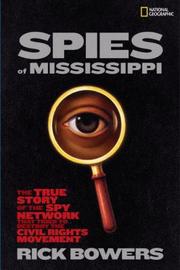 Spies of Mississippi the true story of the spy network that tried to destroy the civil rights movement