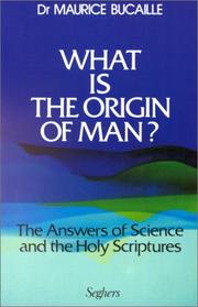 What is the origin of man? the answers of science and the Holy Scriptures