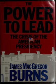 The power to lead the crisis of the American presidency