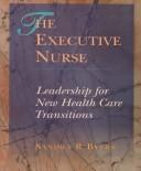 The executive nurse leadership for new health care transitions
