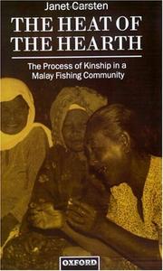 The heat of the hearth the process of kinship in a Malay fishing community