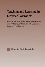 Teaching and learning in diverse classrooms faculty reflections on their experiences and pedagogical practices of teaching diverse populations