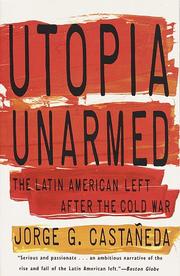 Utopia unarmed the Latin American left after the Cold War