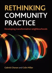 Rethinking community practice developing transformative neighbourhoods