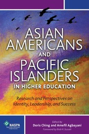 Asian Americans and Pacific Islanders in higher education research and perspectives on identity, leadership, and success