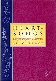 Heart-songs everyday prayers & meditations