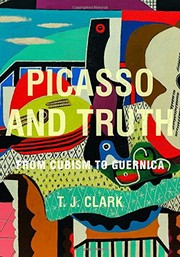 Picasso and truth from cubism to Guernica