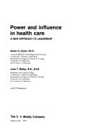 Power and influence in health care a new approach to leadership