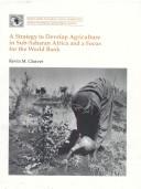 A strategy to develop agriculture in Sub-Saharan Africa and a focus for the World Bank